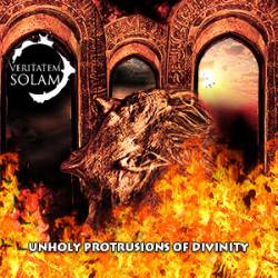 Veritatem Solam : Unholy Protrusions of Divinity